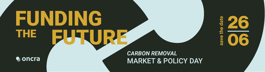 ONCRA's Carbon Removal Market & Policy summit: Funding the Future